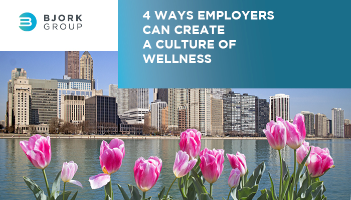 Bjork Group-4 Ways to Create a Culture of Wellness