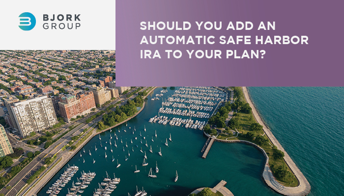 Bjork Group-Automatic Safe Harbor IRA for 401k Plan