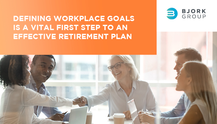 Bjork Group-Defining Retirement Plan Goals