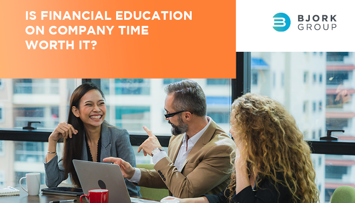 Bjork Group-Financial Education on Company Time