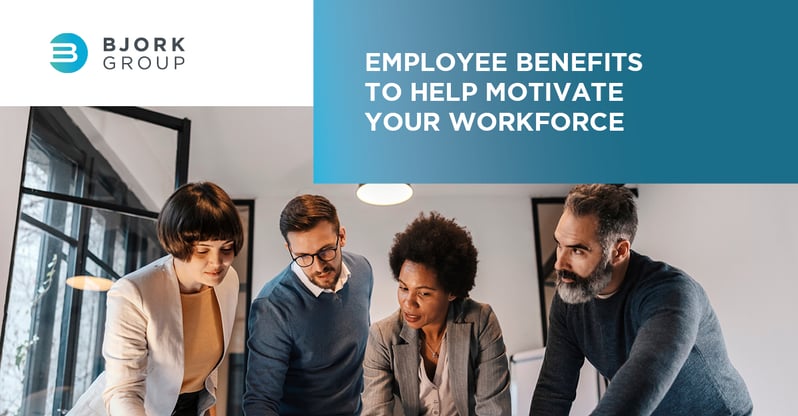 Bjork-Benefits to Help Motivate Your Workforce